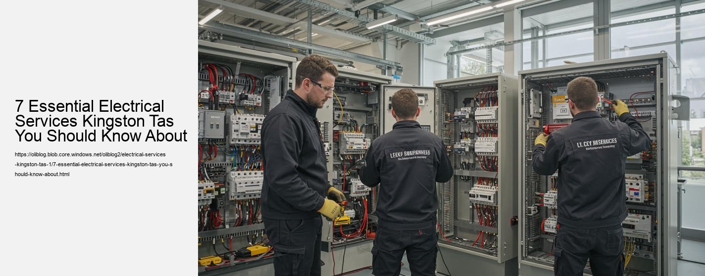 7 Essential Electrical Services Kingston Tas You Should Know About