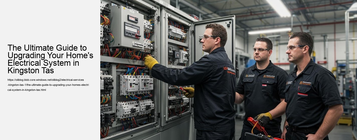 The Ultimate Guide to Upgrading Your Home's Electrical System in Kingston Tas