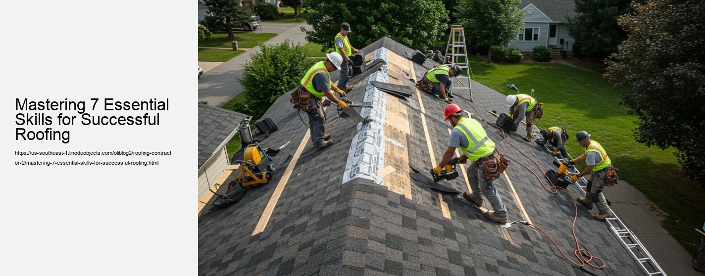 Mastering 7 Essential Skills for Successful Roofing