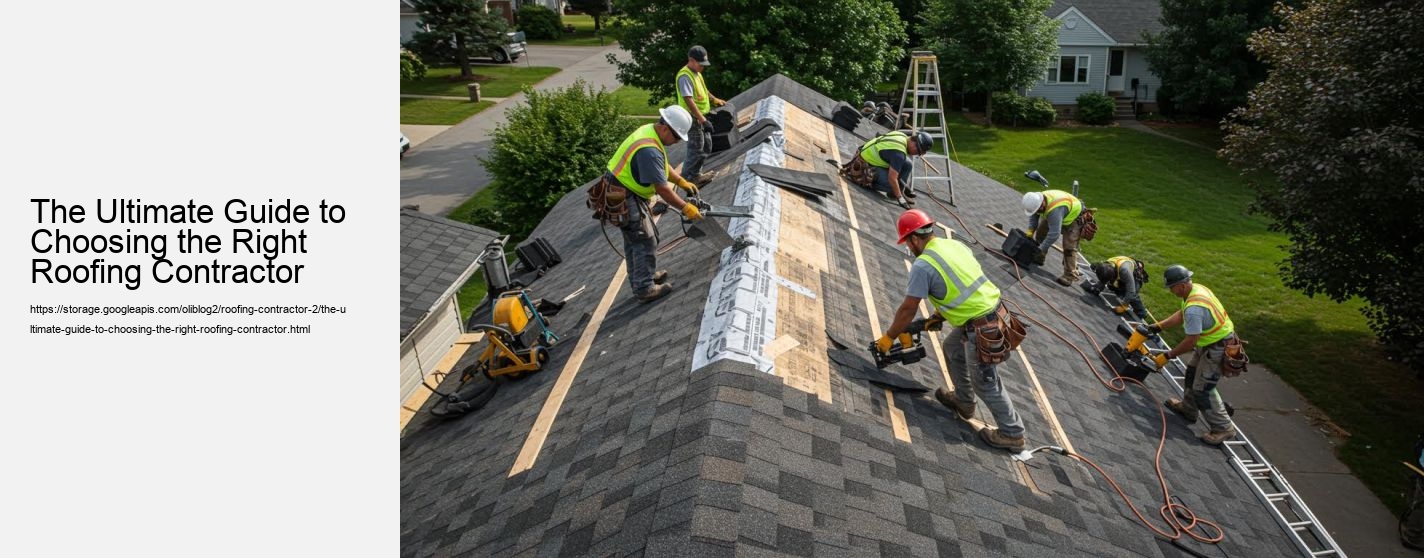 The Ultimate Guide to Choosing the Right Roofing Contractor